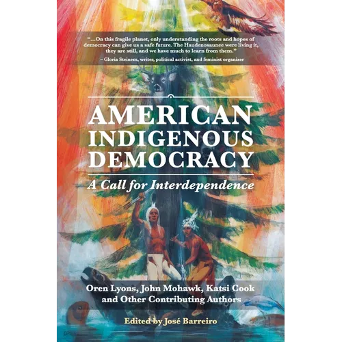 American Indigenous Democracy: A Call for Interdependence - Paperback