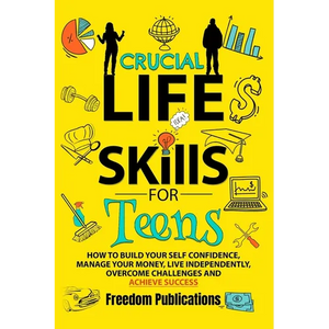 Crucial Life Skills For Teens - Paperback