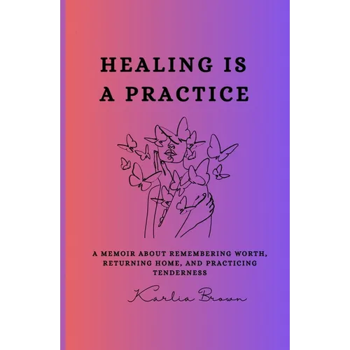 Healing Is a Practice - Paperback