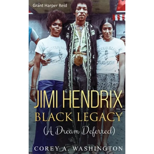 Jimi Hendrix Black Legacy: A Dream Deferred - Hardcover