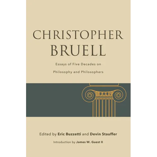 Christopher Bruell: Essays of Five Decades on Philosophy and Philosophers - Paperback