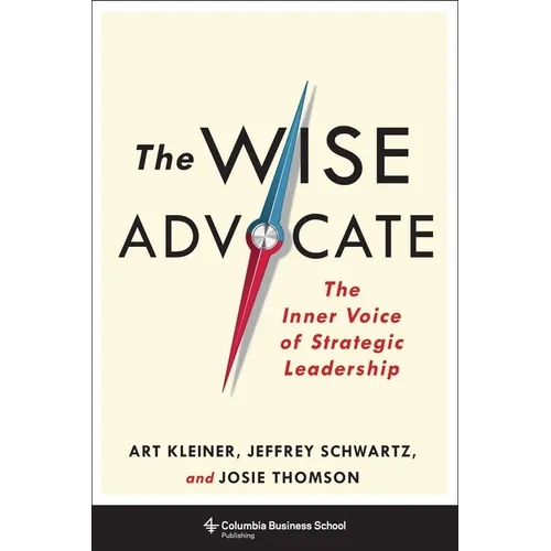 The Wise Advocate: The Inner Voice of Strategic Leadership - Hardcover