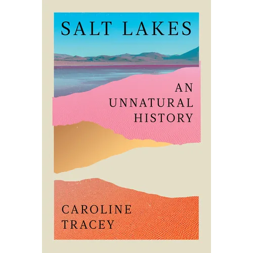 Salt Lakes: An Unnatural History - Hardcover