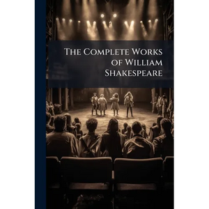 The Complete Works of William Shakespeare - Paperback