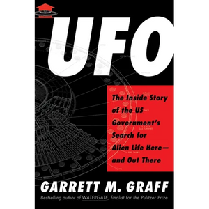 UFO: The Inside Story of the Us Government's Search for Alien Life Here--And Out There - Hardcover