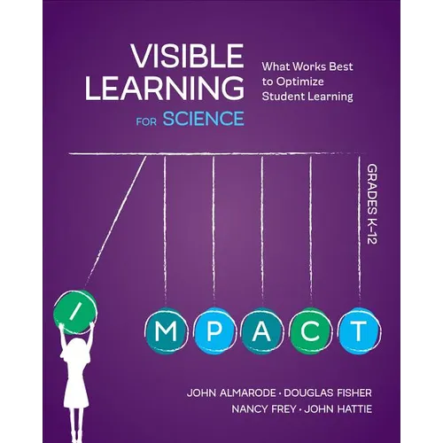 Visible Learning for Science, Grades K-12: What Works Best to Optimize Student Learning - Paperback