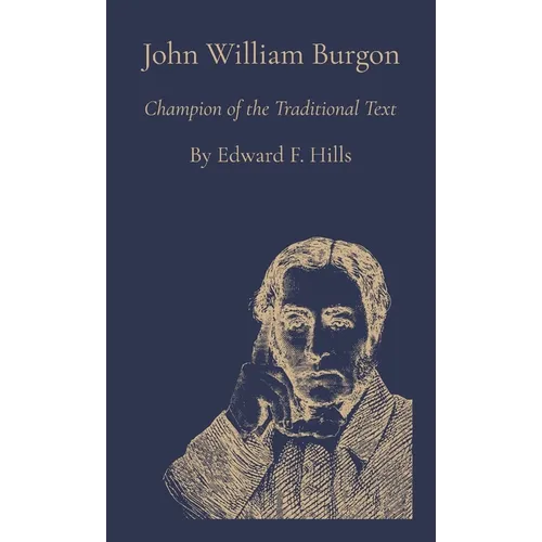 John William Burgon: Champion of the Traditional Text - Paperback