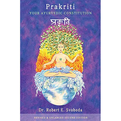 Prakriti: Your Ayurvedic Constitution - Paperback