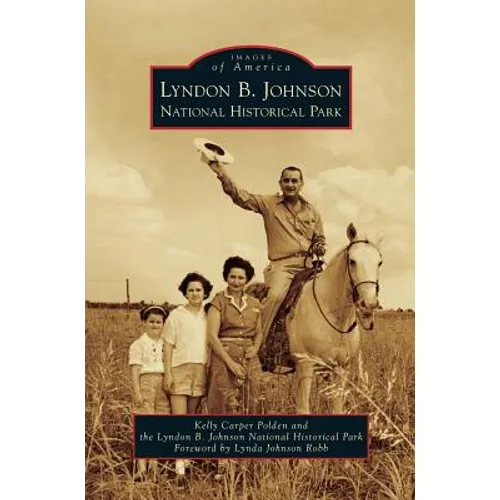 Lyndon B. Johnson National Historical Park - Hardcover