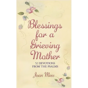 Blessings for a Grieving Mother: 52 Devotions from the Psalms - Paperback