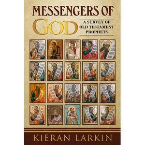 Messengers of God: A Survey of Old Testament Prophets - Paperback