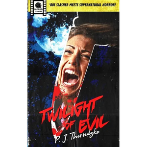 Twilight of Evil: '80s Slasher meets Supernatural Horror! - Paperback