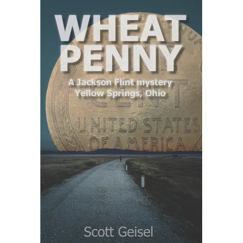 Wheat Penny: A Jackson Flint mystery, Yellow Springs, Ohio - Paperback