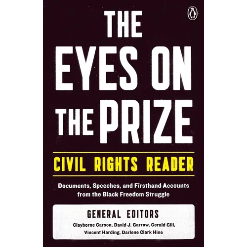 The Eyes on the Prize Civil Rights Reader: Documents, Speeches, and Firsthand Accounts from the Black Freedom Struggle - Paperback
