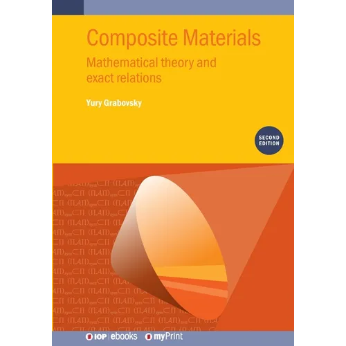 Composite Materials (Second Edition): Mathematical theory and exact relations - Paperback