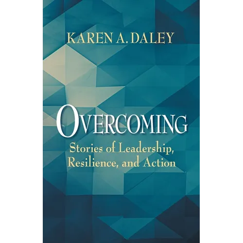 Overcoming: Stories of Leadership, Resilience, and Action - Paperback