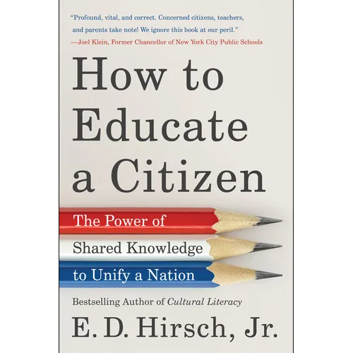 How to Educate a Citizen: The Power of Shared Knowledge to Unify a Nation - Paperback