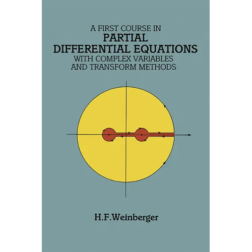 A First Course in Partial Differential Equations: With Complex Variables and Transform Methods - Paperback