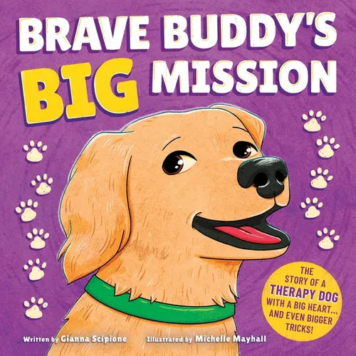 Brave Buddy's Big Mission: The Story of a Therapy Dog with a Big Heart, and Even Bigger Tricks! - Paperback