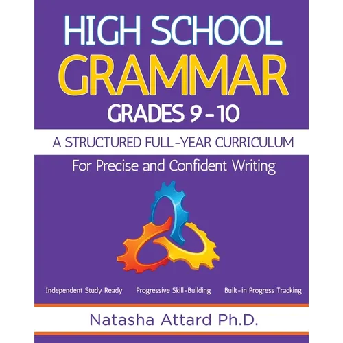 High School Grammar Grades 9-10: A Structured Full-Year Curriculum for Precise and Confident Writing - Paperback