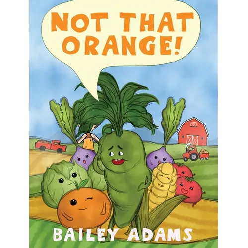 Not That Orange! - Hardcover