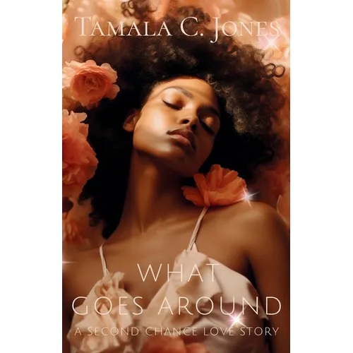 What Goes Around: A Second Chance Love Story - Paperback