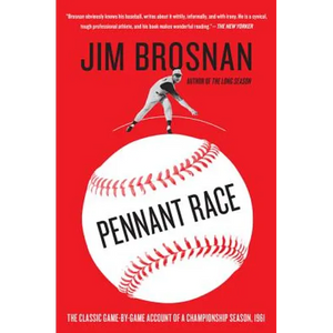 Pennant Race: The Classic Game-By-Game Account of a Championship Season, 1961 - Paperback