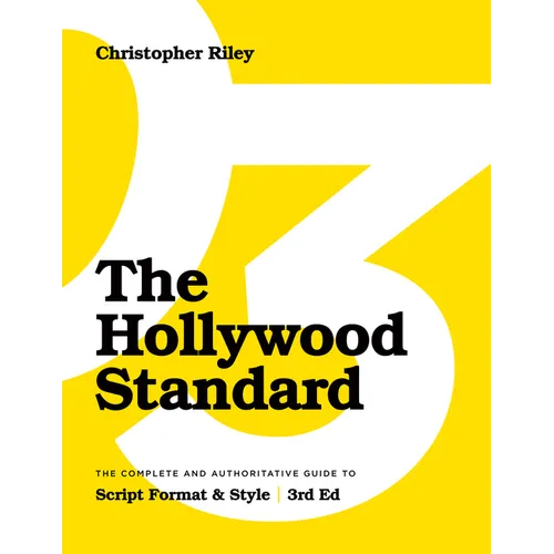 The Hollywood Standard - Third Edition: The Complete and Authoritative Guide to Script Format and Style (Library Edition) - Hardcover