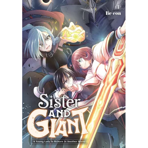Sister and Giant: A Young Lady Is Reborn in Another World, Vol. 3 - Paperback