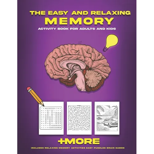 The Easy and Relaxing Memory Activity Book for Adults and Kids: Includes Relaxing Memory Activities Easy Puzzles Brain Games and More - Paperback