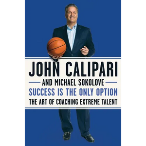 Success Is the Only Option: The Art of Coaching Extreme Talent - Paperback