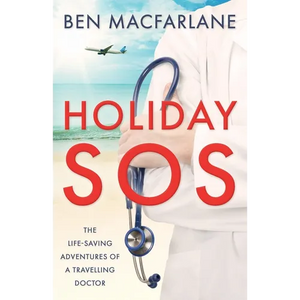 Holiday SOS: The life-saving adventures of a travelling doctor - Paperback