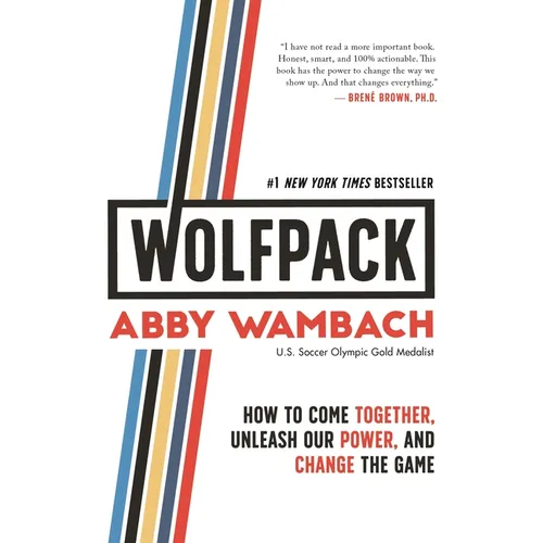 Wolfpack: How to Come Together, Unleash Our Power, and Change the Game - Hardcover