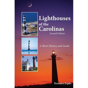 Lighthouses of the Carolinas: A Short History and Guide - Paperback