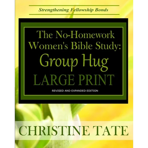 The No-Homework Women's Bible Study: Group Hug LARGE PRINT EDITION - Paperback