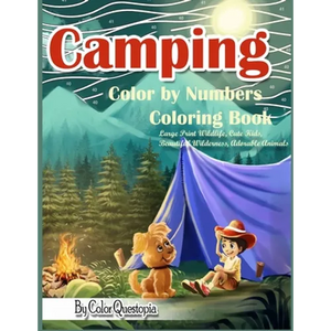Camping Color By Numbers Coloring Book Large Print Wildlife, Cute Kids, Beautiful Wilderness, Adorable Animals: And Scenic Forests, Lakes and Mountain - Paperback
