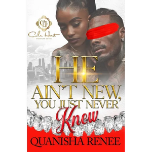 He Ain't New, You Just Never Knew: An African American Romance - Paperback