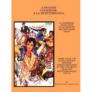 A Spanish Cookbook a la Mediterranea - Paperback