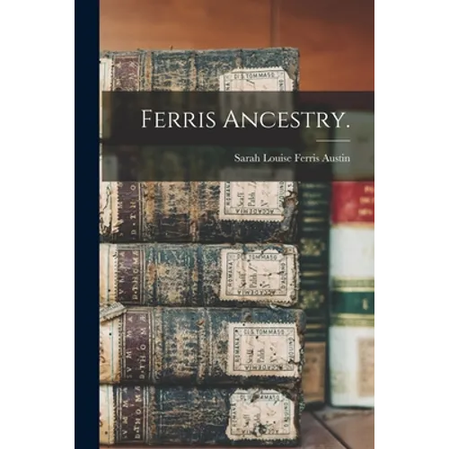 Ferris Ancestry. - Paperback
