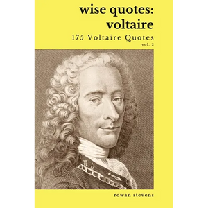 Wise Quotes - Voltaire (175 Voltaire Quotes): French Enlightenment Writer Quote Collection - Paperback