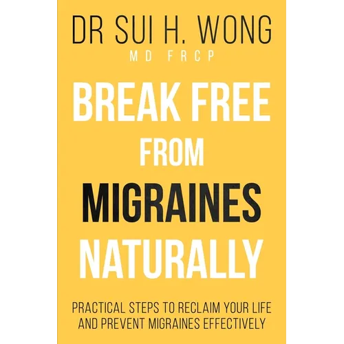 Break Free From Migraines Naturally - Paperback