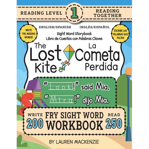 250 Sight Word Storybook, The Lost Kite (Level 1) Bilingual English/Spanish Inglés/Español: Write Over 200 Fry Sight Words in English and Spanish whil - Paperback