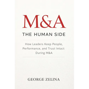 Mergers & Acquisitions: THE HUMAN SIDE: A Manager's Guide to Success - Paperback