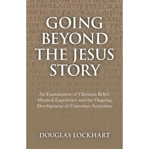 Going Beyond the Jesus Story - Paperback