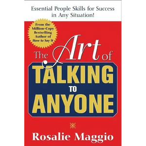 The Art of Talking to Anyone: Essential People Skills for Success in Any Situation: Essential People Skills for Success in Any Situation - Paperback