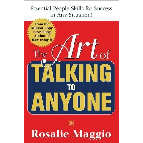 The Art of Talking to Anyone: Essential People Skills for Success in Any Situation: Essential People Skills for Success in Any Situation - Paperback