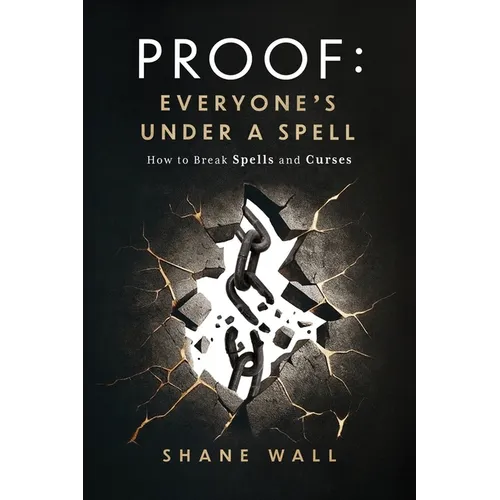 Proof: Everyone's Under a Spell: How to Break Spells and Curses - Paperback