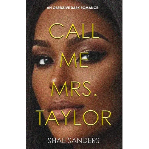 Call Me Mrs. Taylor: An Obsessive Dark Romance - Paperback