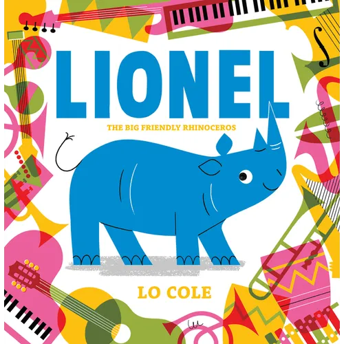 Lionel: The Big Friendly Rhinoceros - Hardcover