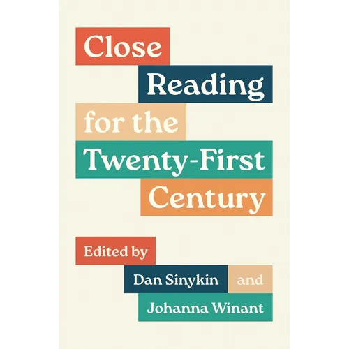 Close Reading for the Twenty-First Century - Hardcover